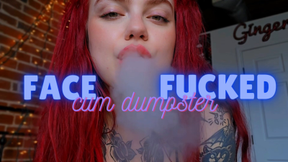 Cum Dumpster Club Slut- Smoking Humiliation- Ginger Rae