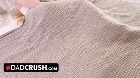 DadCrush - "Please, touch me, stepdad! Stick your fingers deep inside my pussy! I need your cock!"