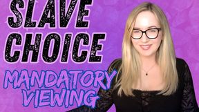 SLAVE CHOICE: Mandatory Viewing