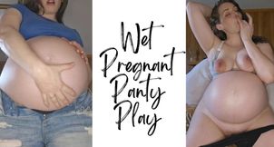 Wet Pregnant Panty Play