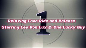 Relaxing Face Ride and Release feat. Lee Von Lux and One Lucky Guy