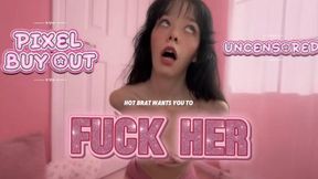 PIXEL BUY OUT Hot Femdom Brat Wants You To Fuck Her UNCENSORED RIP OFF CLIP