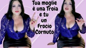 TUA MOGLIE È UNA TROIA E TU UN FROCIO CORNUTO