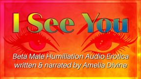 I See You Beta Male Humiliation