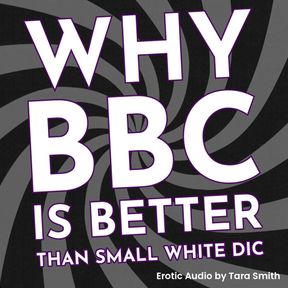 Why BBC Is Better Than Small White Penis