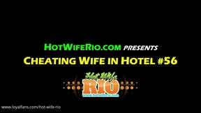 Cheating Wife in Hotel #56