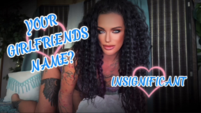 YOUR GIRLFRIENDS NAME? INSIGNIFICANT- Home Wrecker, JOI, Cheating