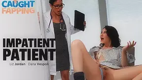 Impatient Patient
