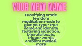 Your New Name - Dronifying Femdom Audio