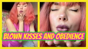 Blown Kisses and Obedience