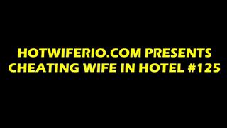 HWR, CHEATING WIFE IN HOTEL #125, 07/02/2023