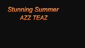 stunning summer - azz teaz