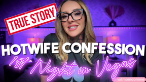 Hotwife Confession: 1st Night in Vegas