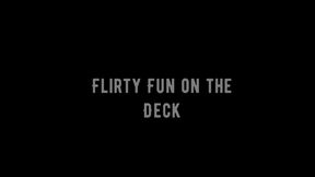 Flirty Fun on the Deck