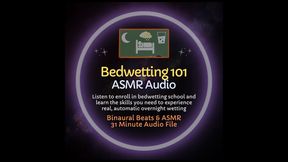 Bedwetting 101 - ASMR Audio Training