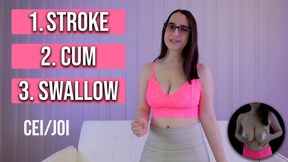 Stroke, Cum, Swallow CEI JOI