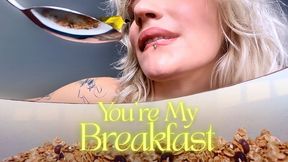 You re the Snack in My Breakfast Bowl (VORE)