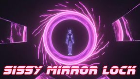 Sissy Mirror Lock: 24/7 Feminine Substrate Installation