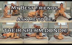 My Best Friend and His Wife Ask Me to Be Their Sperm Donor
