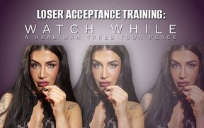 Loser Acceptance Training Watch While a Real Man Takes Your Place