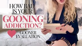 How bad is your gooning obsession? Gooner evaluation
