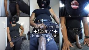 Break In: Ebony Futa Burglar