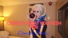 Careful what you wish for - Cosplay by Domina Blaize