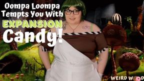 Oompa Loompa Tempts You With Expansion Candy! - MP4