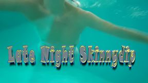 Late Night Skinny Dip