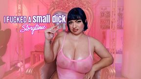 I Fucked a Small Dick *Storytime*