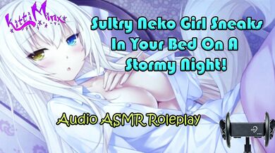The neko cat girl sneaks into your bed at night moaning in ASMR roleplay