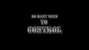 So Many Ways to Contol