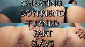 Cheating Boyfriend: Turned Fart Slave