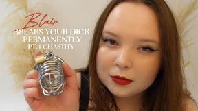 BLAIR BREAKS YOUR DICK PERMANENTLY PART FOUR CHASTITY