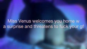 Miss Venus surprises you and threatens to fuck your gf