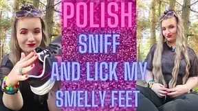 (81) POLISH SNIFF AND LICK MY SMELLY FEET