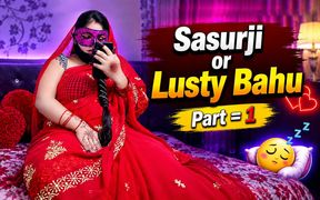 Sasurji and Lusty Bahu Part 01