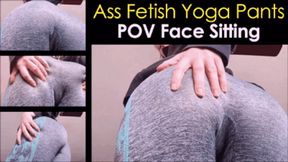 Ass Fetish: Yoga Pants POV Face Sitting - wmv