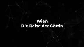 Wien - Die Reise der Göttin
