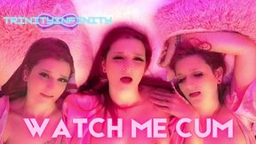 Watch Me Cum