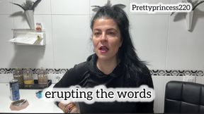 erupting the words