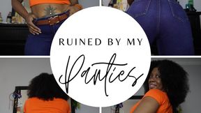 Ruined By My Panties