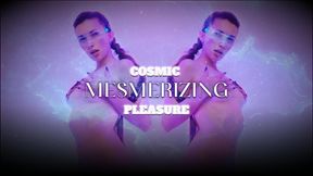 COSMIC MESMERIZING PLEASURE (mindfuck)