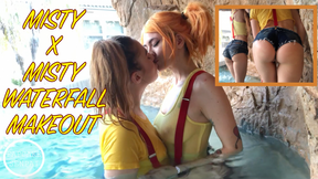 Misty x Misty Waterfall Makeout