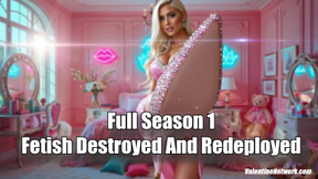 Fetish Destroyed and Redeployed- Season 1