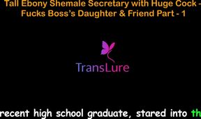 English Audio Sex Story - Tall Ebony Shemale Secretary with Huge Cock - Fucks Boss's Stepdaughter &amp; Friend - Part 1