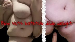 Bbw Sluts Bathtub Dildo Delight