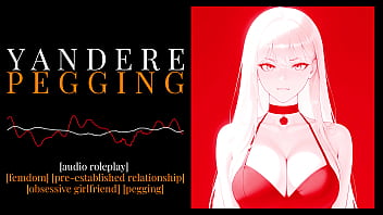 F4M | Erotic Audio | Yandere Pegging #FemDom