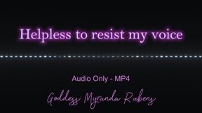 Helpless to resist my voice - Audio Only MP4