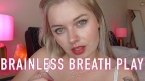 Brainless Breath Play